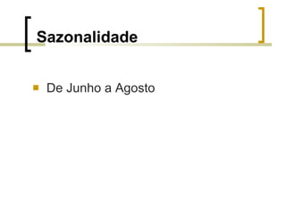 Sazonalidade De Junho a Agosto 