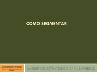 COMO SEGMENTAR MARKETING ESTRATÉGICO PARA EMPRESAS 
