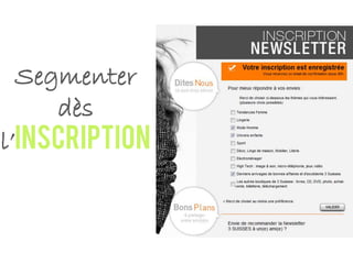 Segmenter
dès
l’inscription
 