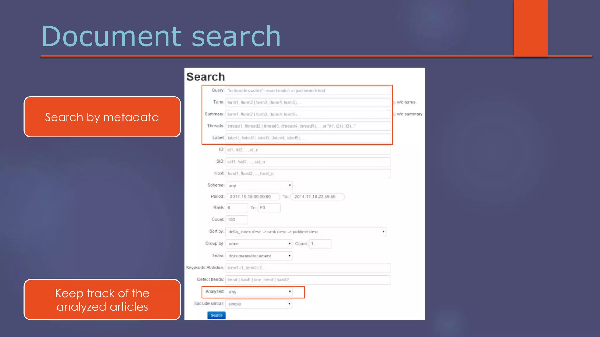 Document search
Search by metadata
Keep track of the
analyzed articles
 