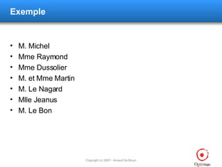 Exemple M. Michel Mme Raymond Mme Dussolier M. et Mme Martin M. Le Nagard Mlle Jeanus M. Le Bon 