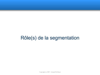 Rôle(s) de la segmentation 