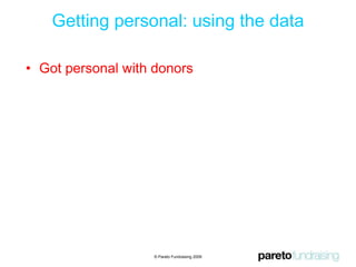 What makes them tick?© Pareto Fundraising 2009