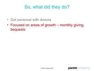 Didn’t tippy toeing around bequests© Pareto Fundraising 2009