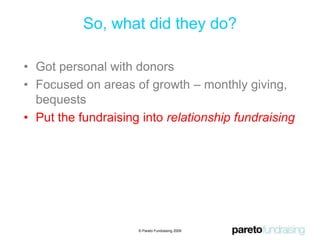 Focused on areas of growth – monthly giving, bequests