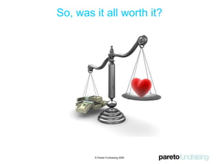 They talked honestly about bequests© Pareto Fundraising 2009