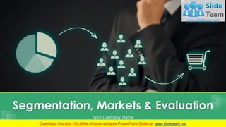 1
Segmentation, Markets & Evaluation
Your Company Name
 