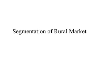 Segmentation of Rural Market 