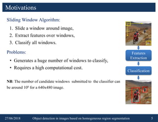 Object detection in images based on homogeneous region segmentation | PPTX