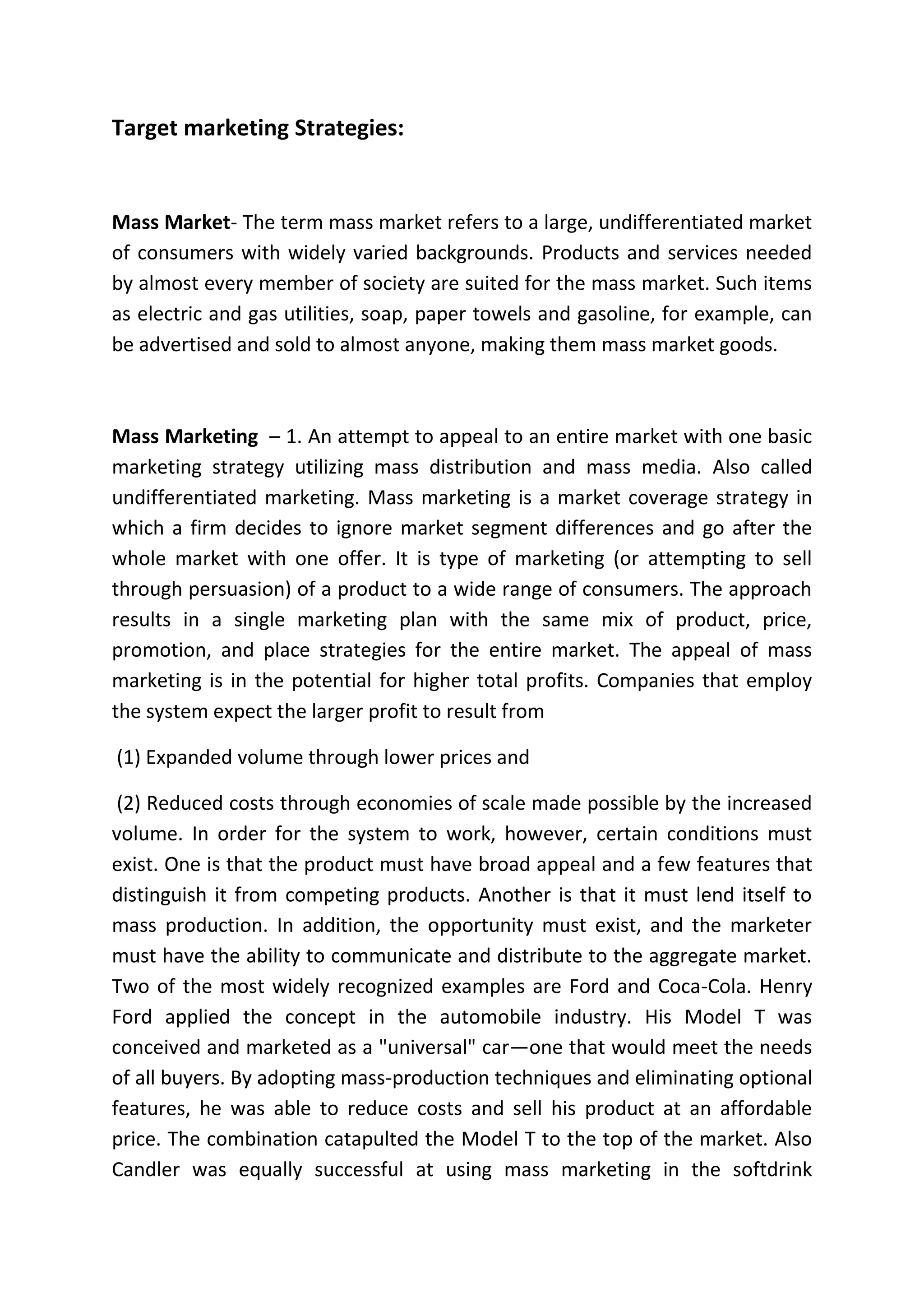 This example clearly illustrates the effect of income in different countries with different levels of personal disposable income.5. Race and Culture:<br />Multicultural Marketing is an approach that different ethnic and cultural segments have sufficiently different needs and wants to require targeted marketing activities. Race has little importance in India. India however is a country of Multiple Ethnicities. Multicultural Marketing is still in its nascent stages. Some other demographic segmentation variables include: <br />Family size<br />Generation: baby-boomers, Generation X, etc. <br />Occupation<br />Education<br />Ethnicity<br />Nationality<br />Social class<br />Psychographic Segmentation<br />Psychographic segmentation groups customers according to their lifestyle. Activities, interests, and opinions (AIO) surveys are one tool for measuring lifestyle. Some psychographic variables include:<br />Activities<br />Interests<br />Opinions<br />Attitudes<br />Values<br />Psychographics is the science of using psychology and demographics to better understand consumers. Segmentation- buyers are divided into groups on the basis of psychological/personality traits, lifestyle or values. <br />By psychographic variables we refer to any attributes relating to personality, values, attitudes, interests, or lifestyles. They are also called AIO variables (for Activities, Interests, and Opinions).  Psychographics provide a useful supplement to demographics. Psychographics focus on general buyer habits, social class, lifestyles, and attitudes as they might relate to a specific product class. Lifestyle is concerned with the activities, interests, and opinions concerning leisure time, work and consumption of the buyer alone or with other with respect to both general behaviour and the specific product class. For example, the buyers of Isuzu Motors line of trooper sport utility vehicles tend to be more environmentally conscious and outdoor minded than other consumers.<br />One of the most common psychographic profiling schemes is the VALS, developed by SRI International, INC. – VALS defined adult consumers into eight segments. They are<br /> 1. Innovators <br />2. Thinkers <br />3. Achievers <br />4. Experiencers<br />5. Believers<br /> 6. Strivers <br />7. Makers<br />8. Survivors <br />Psychographic considers a number of potential influences on buying behaviour, including the attitudes, expectations and activities of consumers.  If these are known, then products and marketing campaigns can be customised so that they appeal more specifically to customer motivations.<br />The main types of psychographic segmentation are:<br />Lifestyle – different people have different lifestyle patterns and our behaviour may change as we pass through different stages of life.  For example, a family with young children is likely to have a different lifestyle to a much older couple whose children have left home, and there are, therefore, likely to be significant differences in consumption patterns between the two groups.  One of the most well-known lifestyle models, the “sagacity lifestyle model”, identifies four main stages in a typical lifestyle:<br />Dependent (e.g., children still living at home with parents);<br />Pre-family (with their own households but no children);<br />Family (parents with at least one dependent child); and<br />Late(parents with children who have left home, or older childless couples).<br />Each group is then further subdivided according to income and occupation. <br />Opinions, interests and hobbies – this covers a huge area and includes consumers’ political opinions, views on the environment, sporting and recreational activities and arts and cultural issues.  The opinions that consumers hold and the activities they engage in will have a huge impact on the products they buy and marketers need to be aware of any changes.  Good recent examples include the growth of demand for organic foods or products that are (or are “perceived” to be) environmentally friendly.<br />Behavioural Segmentation<br />Behavioural segmentation is based on actual customer behaviour toward products. Some behavioralistic variables include:<br />Benefits sought<br />Usage rate<br />Brand loyalty<br />User status: potential, first-time, regular, etc.<br />Readiness to buy<br />Occasions: holidays and events that stimulate purchases<br />Behavioural segmentation has the advantage of using variables that are closely related to the product itself. It is a fairly direct starting point for market segmentation.<br />Behavioural segmentation divides customers into groups based on the way they respond to, use or know of a product.<br />Behavioural segments can group consumers in terms of:<br />Occasions<br />When a product is consumed or purchased. For example, cereals have traditionally been marketed as a breakfast-related product. Kelloggs have always encouraged consumers to eat breakfast cereals on the \"
occasion\"
 of getting up. More recently, they have tried to extend the consumption of cereals by promoting the product as an ideal, anytime snack food.<br />Usage<br />Some markets can be segmented into light, medium and heavy user groups.<br />Loyalty<br />Loyal consumers - those who buy one brand all or most of the time - are valuable customers. Many companies try to segment their markets into those where loyal customers can be found and retained compared with segments where customers rarely display any product loyalty. The holiday market is an excellent example of this. The \"
mass-market\"
 overseas tour operators such as Thomson, Air tours, JMC and First Choice have very low levels of customer loyalty - which means that customers need to be recruited again every year. Compare this with specialist, niche operators such as Laskarina which has customers who have travelled with the brand in each of the last 15-20 years.<br />Benefits Sought<br />It is an important form of behavioural segmentation . Benefit segmentation requires Marketers to understand and find the main benefits customers look for in a product. An excellent example is the toothpaste market where research has found four main \"
benefit segments\"
 - economic; medicinal, cosmetic and taste.<br />GEOGRAPHIC SEGMENTATION:<br />CASE STUDY <br />TATA SALT <br />The ‘Maine desh ka namak khaya hai’ TATA advertisement campaign in 2002 offered viewers an instant connection. In India, salt and loyalty have been associated from time immemorial. ‘Namak halal” and “Namak Haram” are commonly used terms for honoest and dishonest people respectively. According to cultural connotations, after consuming salt at a person’s house the one who has consumed the salt should not cheat his/her host. The campaign connected with the consumer at an emotional level. <br />TATA Chemicals Ltd (TCL) started manufacturing salt in 1939 after establishing a solar salt works at Mithapur, Gujarat. It pioneered the concept of iodized and vacuum-evaporated salt in India in the early 1980s and created a need that was not felt by consumers before. Interestingly, the opportunity came accidentally, when in 1983, the company needed fresh water for its boilers that produced soda ash at its Mithapur plant in Gujarat. As fresh water was scarce in the area, the company began processing sea water. Salt of high quality was the by-product. Estimated to be worth Rs.10 billion, TATA has a 21% share in the packaged iodized salt industry in India. According to A.C. Neilson in Brand Track 2002-03, 90% of the people surveyed across the country had tried TATA salt at least once. The salt market is pegged at five million tones out of which 1.5 million tones are of the branded variety. TATA salt leads the market with a 40% share. According to analysts, TATA was able to get the leadership position in the category as it had the first mover advantage. Some competing brands include Annapurna from HLL, Dandi from Kumwar Ajay industries, Shudh from the Mirma Group, Captain Cook from DCW Home foods, Ashiwaad from the ITC stable, besides some international brand likeCargil and Congra. From vaccum-evaporated’to ‘iodized’ from ‘free flow’ to ‘danedar’, one does not see much brand differential among competitive brands, hence the need for a strong and memorable advertising plank and better packaging. One finds vigorous advertising by major players in the mass media. Looking at the overseas potential, TATA, according to industry buzz, is exploring the Middle East market and those of neighboring countries like Nepal and Bangladesh. <br />Tetley’s overseas distribution network could come in handy for marketing the salt in these countries. In order to expand the user base, TATA salt that is priced at Rs 8 per kilogram, against un-branded salts at Rs 3-4 per kg. The company has launched its economy brand ‘Samundar’ at Rs 5 per kg. Purity, trust, and value have been the planks of its communication strategy. The earlier catch-line, ‘Namak ho TATA ka, TATA namak’, was changed when more competitors came into the market, and the need for an emotional bond was felt. Besides an aggressive approach to branding, the company improved packaging, sales, and supply chain management. Figure 1.11 (see plate 2) shows its new packaging. According to company sources, consumer research by TATA Chemicals in June 2002 revealed that people had a sense of insecurity and disgust for corruption, which they thought were eroding Indian democracy. The insights that the research provided helped in tapping patriotic and nationalist fervour. TATA took the opportunity to be associated with the universal theme of ‘remaining true to one’s salt and to one’s country’. This was the philosophy behind the ‘Meine desh ka namak khaya hai’ tagline. The new packaging, with the visual of delectable cuisine, backed this. ‘Vacuum evaporated’ and ‘iodized’ were clearly written on the pack a plank that other competitors also used. The advertisement with the visual of a banana leaf and a pinch of salt in a corner (a traditional serving in south India) with the headline (figure 1.12): ‘To Indian housewives, our salt always comes first’ and the catchline ‘Meine desh ka namak khaya hai’ was considered by analysts as amongst the greatest advertisements when it appeared. In order to connect with communities, TATA salt has used public relations to sustain the brand on a long term basis. Since the lauch of the ‘Desh ka namak’ campaign in 2002, during some specified months, a small percentage of money that accurues from the sale of TATA salt is set aside for economcically disadvantaged children. In the twoyears since the lauch, 25,000 children have been provided with one year of education. <br />Ghari Detergent did the Nirma Act<br />Recently Ghari detergent has surpassed several multinational brands to become the second largest-selling detergent in the country. Three years ago, Ghari had a share of 10 per cent which now stands at 17%, second largest in Indian market. Out of Rohit Surfactants’ (Parent Company) Rs 1,940-crore turnover in 2009-10, Ghari contributed as much as Rs 1,825 crore.<br />Question arises how Ghari Detergent, a Kanpur based brand with low advertising and promotional activities managed to defeat brands such as Tide and Nirma.<br />The answer lies in beautifully carfted strategy, but before that let’s have a look on some industry statistics to gain a better understanding<br /> <br /> <br /> <br />  What Ghari Did (The Strategy):<br />Select a Profitable and Force Concentration: In military terminology Force concentration is the practice of concentrating a military force, so as to bring to bear such overwhelming force against a portion of an enemy force that the disparity between the two forces alone acts as a force multiplier, in favour of the concentrated forces. Ghari also realized that it can not beat Giants like HU and P&G due to their financial muscle. So it selected Uttar Pradesh, with a population of 167 million (highest in India) and accounts for over 12% of the country’s FMCG sales. Ghari also implemented extensive dealer network throughout the state. Thus, of the 3,000 Ghari dealers in the country, 900 are in Uttar Pradesh — 25 of them in Kanpur alone. Furthermore, nine of the company’s 18 manufacturing units are in Uttar Pradesh <br />Know your consumer and reason to people consumer your product: Ghari focused on housewives in small town and villages which are extremely value conscious buyer and willing to switch brands. Ghari realized that the only differentiating factor it can offer is the value of money. To offer value for money Ghari management settles the net profit margin of 9% against the industry standard of 12 to 13% for the premium brands. What may work in Ghari’s favour is the higher profit margin of 9% the company offers its dealers; rivals seldom offer better than 6% or 7% <br />Be innovative in reaching the consumers:  With only 35 crores of budget allotted to Marketing and promotional activities. Ghari detergent goes to train.  <br />The first campaign was the Ghari Detergent Express (a summer special) in 2008 that ran between Lucknow and Guwahati for two months<br />Taking the cue from there, Ghari has now advertised in Pushpak Express that runs between Lucknow and Mumbai. The brand can also be seen on railway crossings in West Bengal and Uttar Pradesh. Advertisements also being displayed inside the bogies of Swarna Jayanti Express (from Trivandrum to Hazrat Nizamuddin in Delhi) last year that cuts across three or four states in south India<br />In addition, Rohit Surfactants promotes Ghari at roadside shows, magic shows and exhibitions in smaller towns and cities. Customers are unlikely to see other brands at these places — an innovative idea to break the clutter. The magic shows have given Ghari good visibility in cities like Jaipur, Indore, Kota, Alwar and Kanpur. About 30 company-owned vehicles are used for out-of-home advertising. Of late, the company has taken some tentative steps towards the popular media. It has sponsored a show, Rakt Sambandh, on NDTV Imagine.<br />Case of Ghari detergent highlights that how a mediocre brand can compete successfully with big brands with a clear strategy and vision.<br />But in the same time sacrificing your margin and competing on the basis of price alone are not the part of sustainable competitive advantage and journey ahead is not going to be a cakewalk for Ghari Detergent<br />DEMOGRAPHIC SEGMENTATION: (Age)