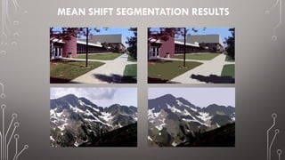 MEAN SHIFT SEGMENTATION RESULTS
 
