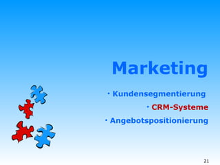 Marketing Kundensegmentierung  CRM-Systeme Angebotspositionierung 