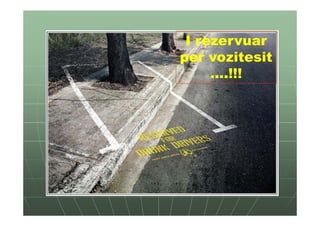 I rezervuar
per vozitesit
     ….!!!
 