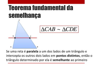 Teorema fundamental da
semelhança
 