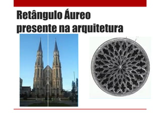 Retângulo Áureo
presente na arquitetura
 