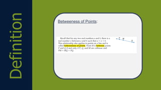 Definition Betweeness of Points:
 