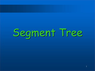 Segment Tree
1