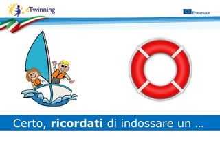 Certo, ricordati di indossare un …
 