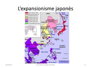 L’expansionisme japonès
LA SEGONA GUERRA MUNDIAL 13BUXAWEB
 
