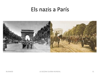 Els nazis a París
LA SEGONA GUERRA MUNDIAL 31BUXAWEB
 
