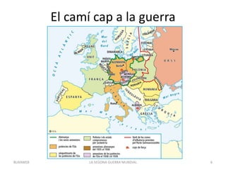 El camí cap a la guerra
LA SEGONA GUERRA MUNDIAL 6BUXAWEB
 