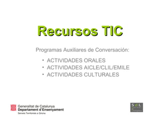Recursos TIC
Programas Auxiliares de Conversación:
  • ACTIVIDADES ORALES
  • ACTIVIDADES AICLE/CLIL/EMILE
  • ACTIVIDADES CULTURALES
 