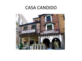 CASA CANDIDO
 