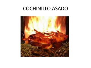 COCHINILLO ASADO
 