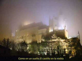 Como en un sueño.El castillo en la niebla 