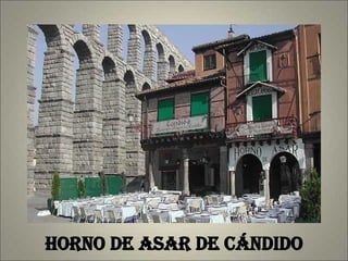 HORNO DE ASAR DE CÁNDIDO 