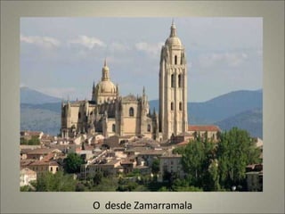 O  desde Zamarramala 