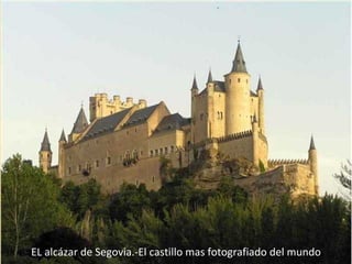 EL alcázar de Segovia.-El castillo mas fotografiado del mundo 