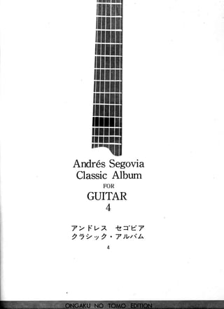ilil1
AndresSegovia
ClassicAlbum
FOR
GUITAR
T> f."tz -lz="e7
2 _ 2 . y 2 . 7 ) V t t . l ;
 