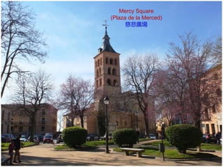 Mercy Square
(Plaza de la Merced)
慈悲廣場
 