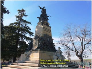 Monument to the 2nd of May
Rebels against Napoleon
五月二日反抗拿破崙紀念碑
 