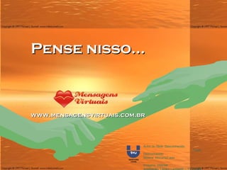 Autor do Slide: Desconhecido  Texto: Desconhecido Música: Africana2.wav  Imagens: Internet  Adaptação: Lázaro Lamberth – TV UCSal  Pense nisso... www.mensagensvirtuais.com.br 