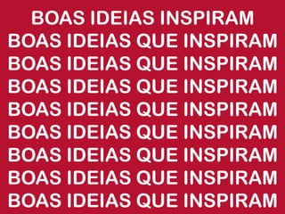 BOAS IDEIAS INSPIRAM
BOAS IDEIAS QUE INSPIRAM
BOAS IDEIAS QUE INSPIRAM
BOAS IDEIAS QUE INSPIRAM
BOAS IDEIAS QUE INSPIRAM
BOAS IDEIAS QUE INSPIRAM
BOAS IDEIAS QUE INSPIRAM
BOAS IDEIAS QUE INSPIRAM
BOAS IDEIAS QUE INSPIRAM
 