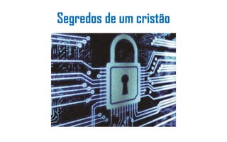 Segredos de um cristão
 