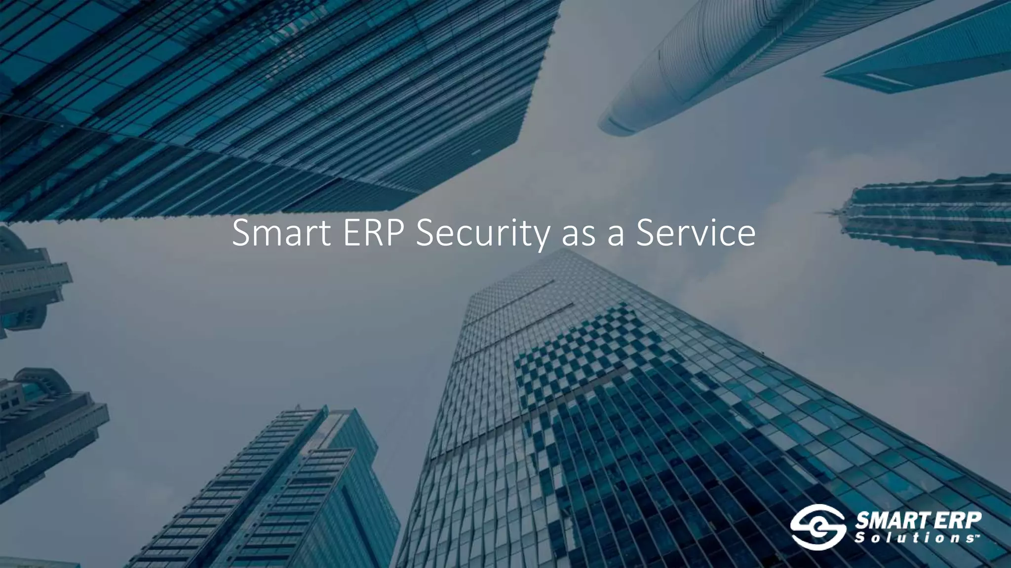 Smart ERP Security as a Service
 