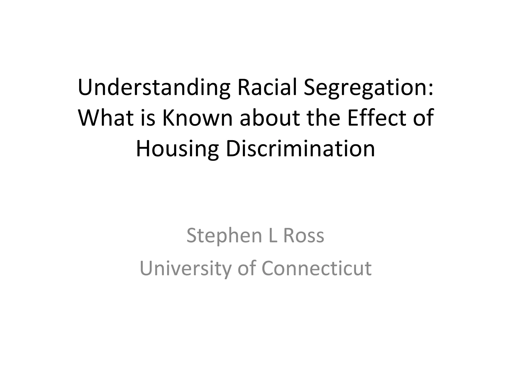 Understanding Racial SegregationWhat is Known about the Effect of Housing Discrimination PPT