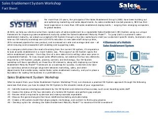 Sales Enablement System Workshop
Fact Sheet
For more than 20 years, the principals of the Sales Enablement Group's (SEG) have been building out
and optimizing marketing and sales departments. As sales enablement market pioneers, SEG has firsthand experience in more than 100 sales enablement deployments -- ranging from emerging companies
to global leaders.
At SEG, we help our clients evolve from random acts of sales enablement to a repeatable Sales Enablement (SE) System using our unique
framework for improving sales enablement maturity called the Sales Enablement Maturity Model™. To jump start a customer’s sales
enablement maturity, we adapt our pragmatic SE System through a two-day workshop to meet our customers’ specific needs. Customers who
take our SE maturity workshop see a 20-40% reduction in new sales staff ramp-up time,
20% increased pipeline for new product, and increased win rate and average deal size – all
while reducing costs associated with enabling and supporting sales.
As a company starts down the road of evolving from the current SE system, it’s imperative
to look at sales enablement in a more holistic way. The scope of an SE System spans the
entire enablement process – from Day One of a new sales hire to selling value over price in
a repeatable fashion. To truly impact sales effectiveness, we address the four key elements
required by a SE System: people, process, content, and technology. Our SE System
workshop will focus specifically on these four SE elements, along with deploying our Sales
Enablement Maturity Model™ framework as a roadmap for success. Customers who take
our workshop achieve stronger alignment between marketing, sales, and other
departments that enable sales, realize faster sales enablement maturity, and put in place a
foundation for scaling the business in a profitable way.

Sales Enablement System Workshop
What to expect from your Sales Enablement System Workshop? First, we introduce a practical SE System approach through the following
exercises that show you how to adapt the SE System to the discrete needs of your organization:
#1
#2
#3
#4
#5
#6

- Identify business strategies addressed by the SE System and determine focus areas, such as on-boarding sales staff
- Assess the status of the four elements of a holistic SE System and perform gap analysis
- Review what’s required to systemize and make processes repeatable
- Discuss the game changers that have redefined marketing and sales today
- Create a SE system model that aligns people, technology, and content to the buying process
– Develop a plan for climbing the Sales Enablement Maturity Model™ to maximize the SE investment

www.salesenablement.com

 