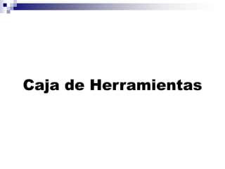 Caja de Herramientas
 