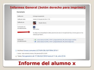 Informe del alumno x
Informes General (botón derecho para imprimir)
 