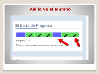 Así lo ve el alumno
 