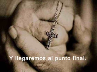 Un día, dejaremos de ser
parte del camino...
Y llegaremos al punto final.
 