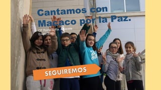 Cantamos con Macaco
por la Paz
CP. Reina Sofía. Albacete
Enero 2015
Cantamos con
Macaco por la Paz.
CP Reina Sofía. Albacete
Enero 2015
 