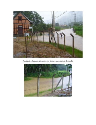 Aqui está a Rua dos Atiradores em frente a ala esquerda da escola.
 