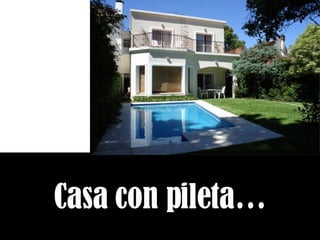Casa con pileta… 