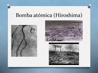 Bomba atómica (Hiroshima)
 