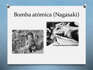 Bomba atómica (Nagasaki)
 
